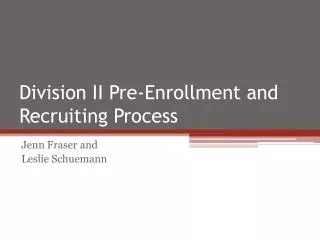 Division II Pre-Enrollment and Recruiting Process