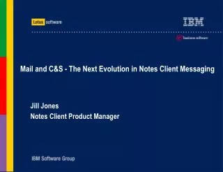 Mail and C&amp;S - The Next Evolution in Notes Client Messaging