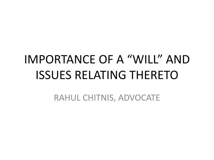 importance of a will and issues relating thereto