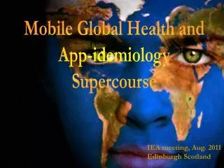 Mobile Global Health and App-idemiology Supercourse