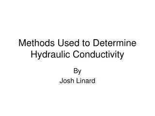 Methods Used to Determine Hydraulic Conductivity