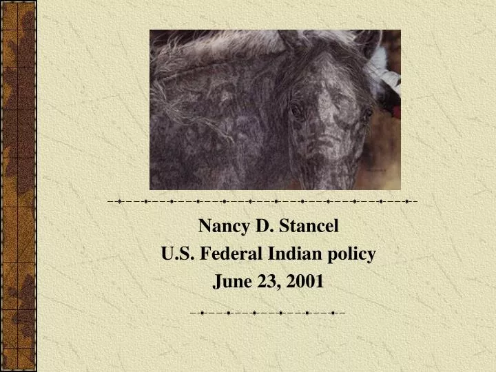 nancy d stancel u s federal indian policy june 23 2001