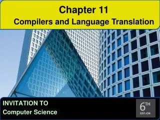 Chapter 11 Compilers and Language Translation