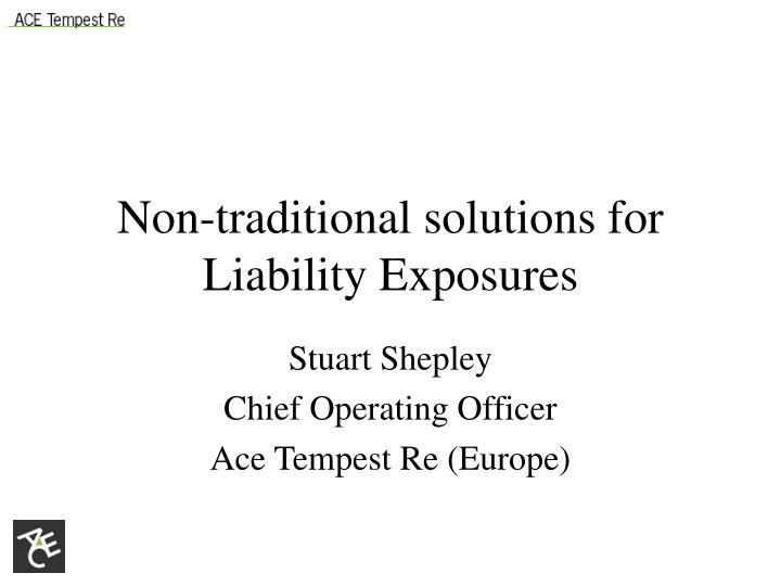 non traditional solutions for liability exposures