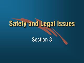 Safety and Legal Issues