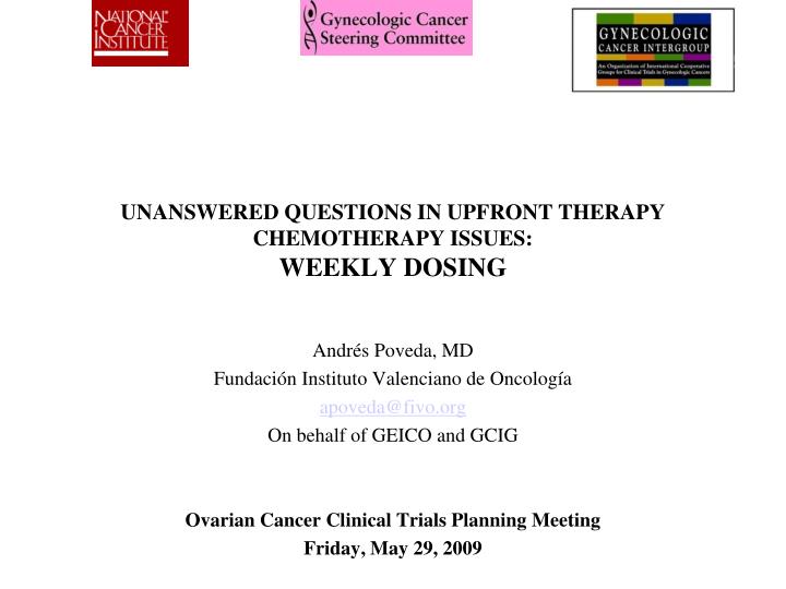 unanswered questions in upfront therapy chemotherapy issues weekly dosing