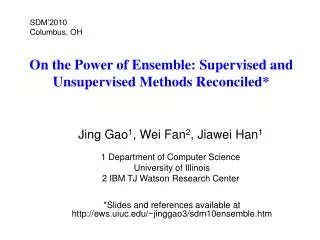 On the Power of Ensemble: Supervised and Unsupervised Methods Reconciled*