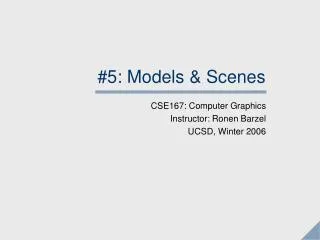 #5: Models &amp; Scenes