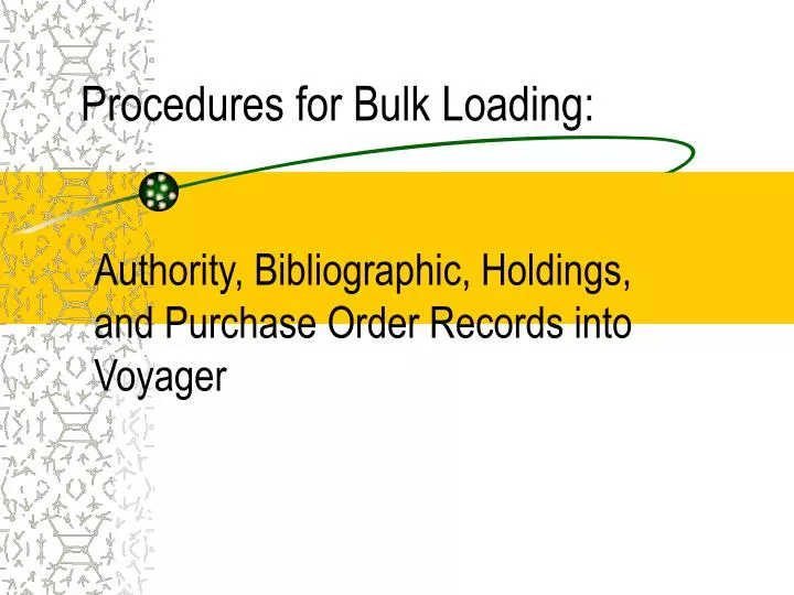 procedures for bulk loading
