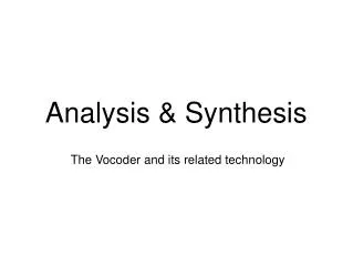Analysis &amp; Synthesis