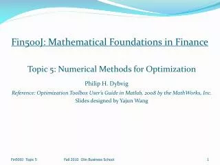 Fin500J: Mathematical Foundations in Finance Topic 5: Numerical Methods for Optimization Philip H. Dybvig