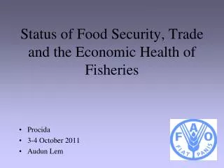 Status of Food Security, Trade and the Economic Health of Fisheries