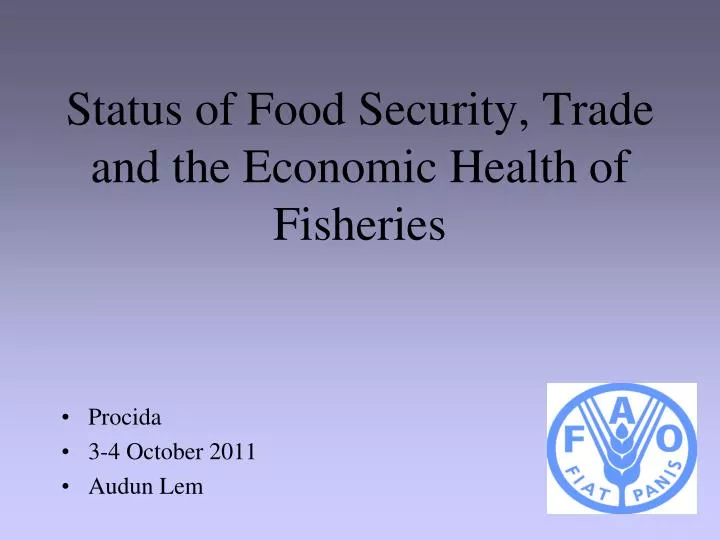 status of food security trade and the economic health of fisheries