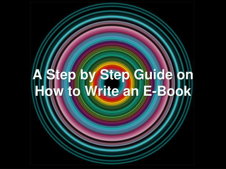 a step by step guide on how to write an e book