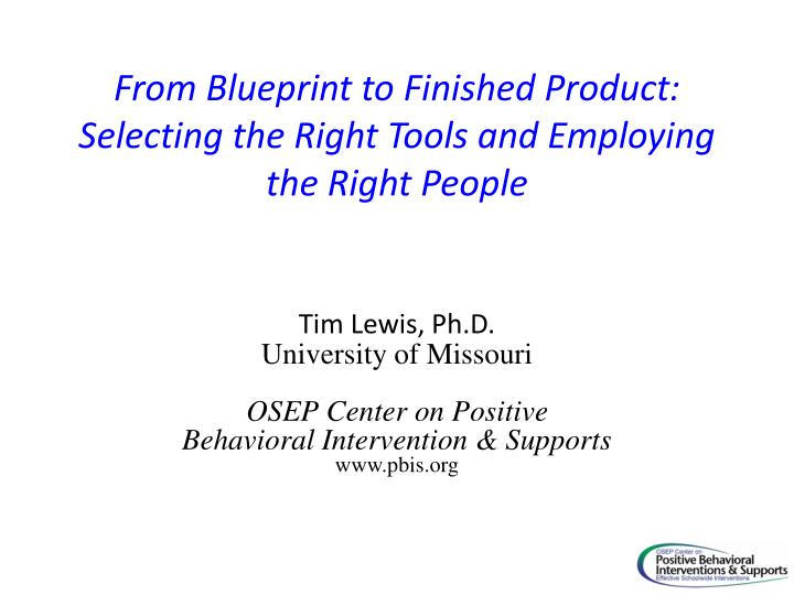 from blueprint to finished product selecting the right tools and employing the right people