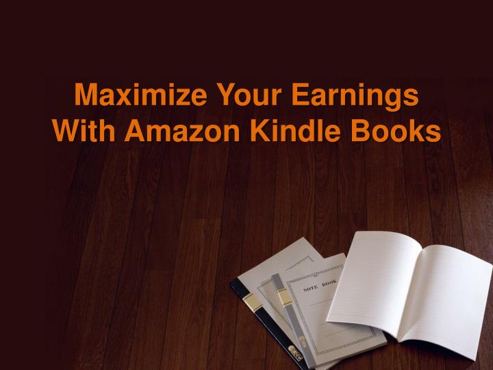 maximize your earnings with amazon kindle books