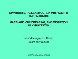 ?????????, ??????????? ? ???????? ? ??????????? MARRIAGE, CHILDBEARING, AND MIGRATION IN KYRGYZSTAN