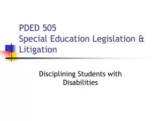 PDED 505 Special Education Legislation &amp; Litigation