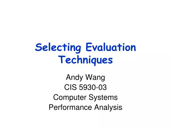 selecting evaluation techniques