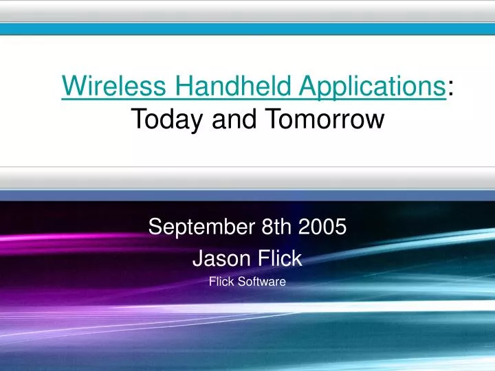 wireless handheld applications today and tomorrow