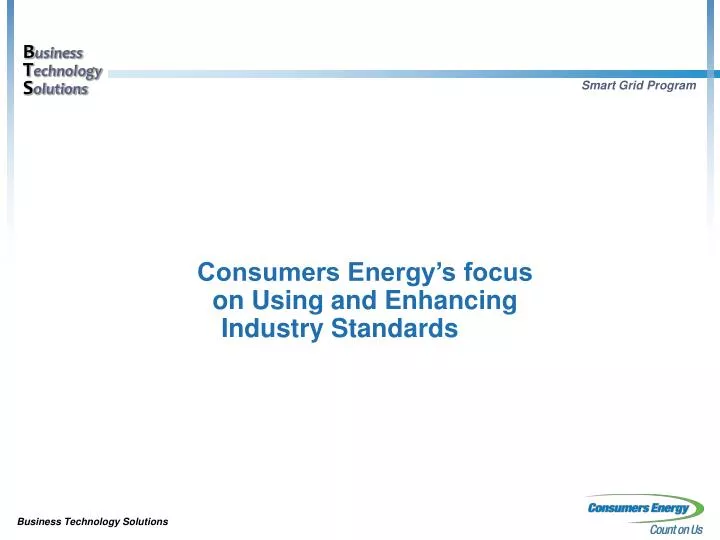 consumers energy s focus on using and enhancing industry standards