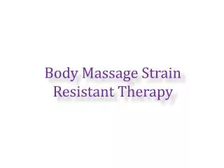 Body Massage Strain Resistant Therapy
