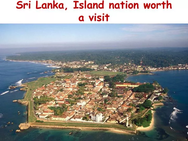 sri lanka island nation worth a visit