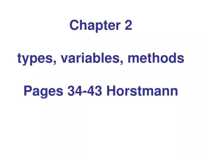 chapter 2 types variables methods pages 34 43 horstmann