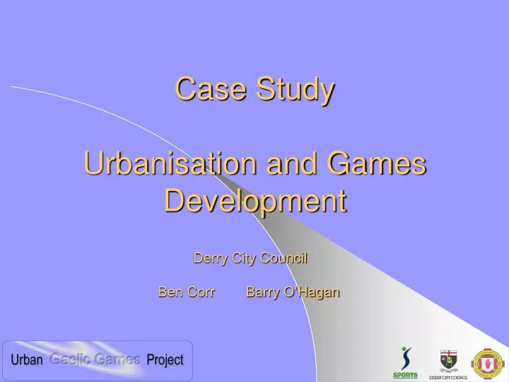 case study urbanisation and games development