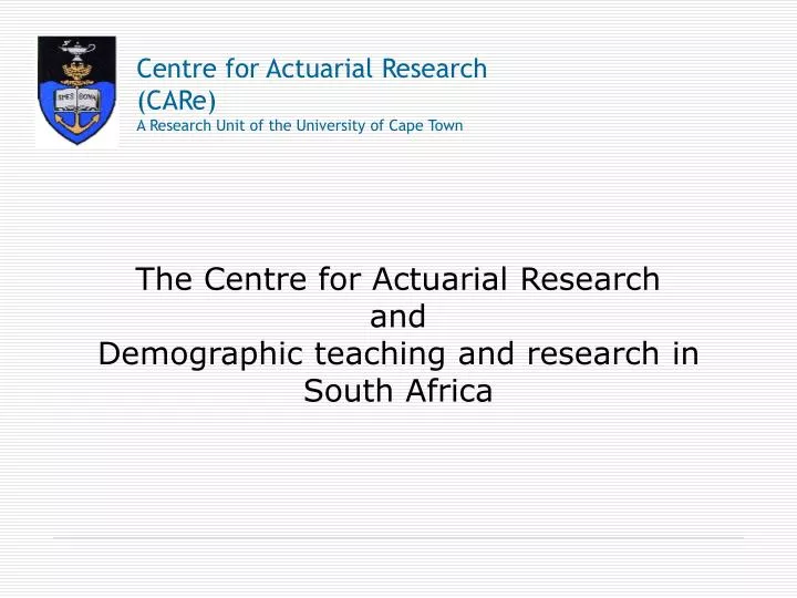 the centre for actuarial research and demographic teaching and research in south africa