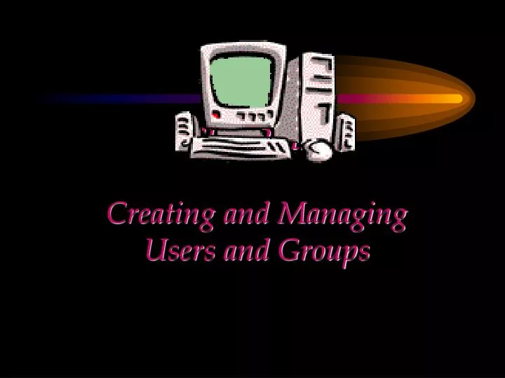chapter creating and managing users and groups