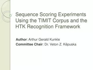 Sequence Scoring Experiments Using the TIMIT Corpus and the HTK Recognition Framework