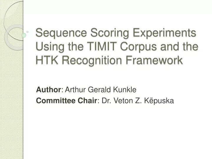 sequence scoring experiments using the timit corpus and the htk recognition framework