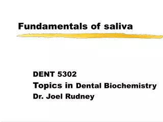 Fundamentals of saliva
