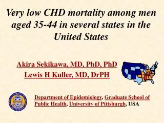 Very low CHD mortality among men aged 35-44 in several states in the United States