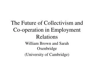 The Future of Collectivism and Co-operation in Employment Relations