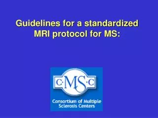 Guidelines for a standardized MRI protocol for MS: