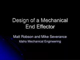 Design of a Mechanical End Effector