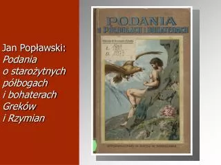 Jan Popławski: Podania o starożytnych półbogach i bohaterach Greków i Rzymian