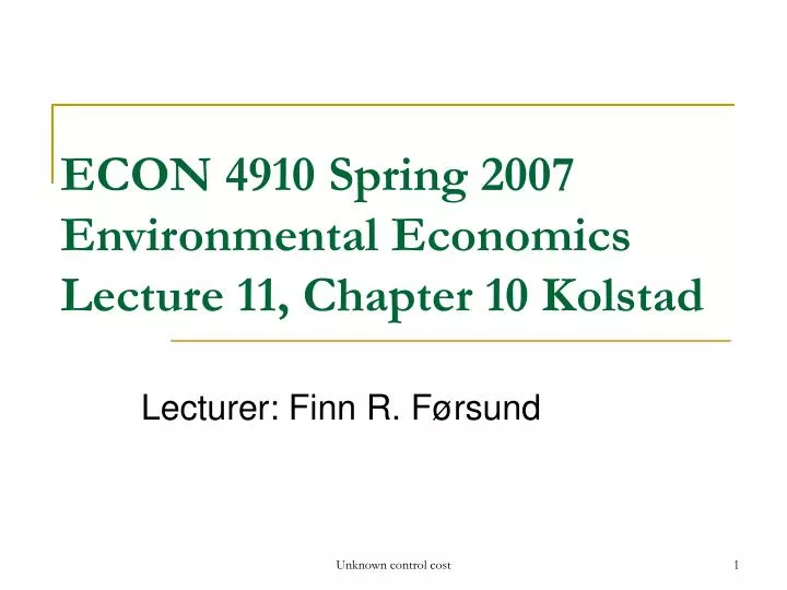 econ 4910 spring 2007 environmental economics lecture 11 chapter 10 kolstad