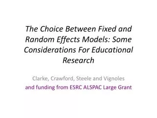 The Choice Between Fixed and Random Effects Models: Some Considerations For Educational Research