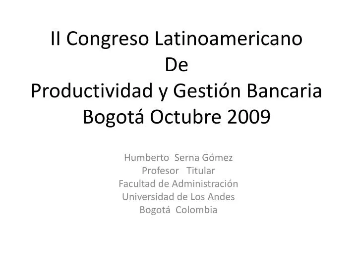ii c ongreso latinoamericano de productividad y gesti n bancaria bogot octubre 2009