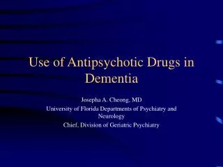 Use of Antipsychotic Drugs in Dementia