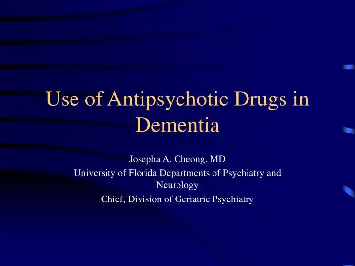 use of antipsychotic drugs in dementia