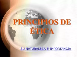 PRINCIPIOS DE ÉTICA