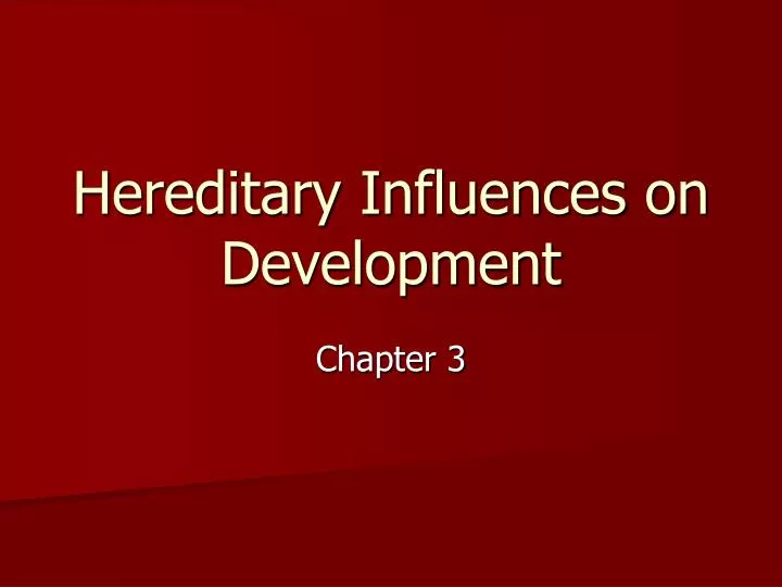 hereditary influences on development