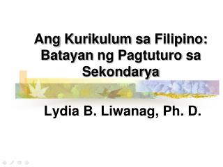 Ang Kurikulum sa Filipino: Batayan ng Pagtuturo sa Sekondarya