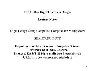 EECS 465: Digital Systems Design Lecture Notes Logic Design Using Compound Components: Multiplexers SHANTANU DUTT