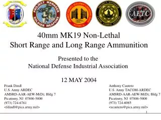 40mm MK19 Non-Lethal Short Range and Long Range Ammunition Presented to the National Defense Industrial Association 12