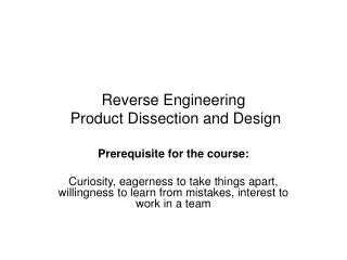 Reverse Engineering Product Dissection and Design